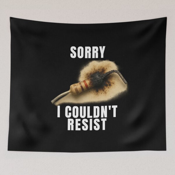 Item preview, Sorry I Couldn't Resist Electronic / Ham Radio Humor designed and sold by timeformoretime.