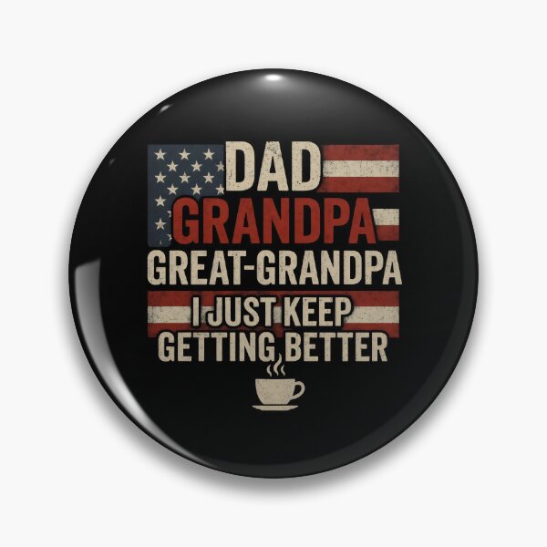 Item preview, Dad Grandpa Great- Grandpa I Just Keep Getting Better designed and sold by DemureArtsy.