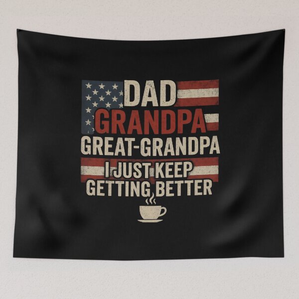 Item preview, Dad Grandpa Great- Grandpa I Just Keep Getting Better designed and sold by DemureArtsy.