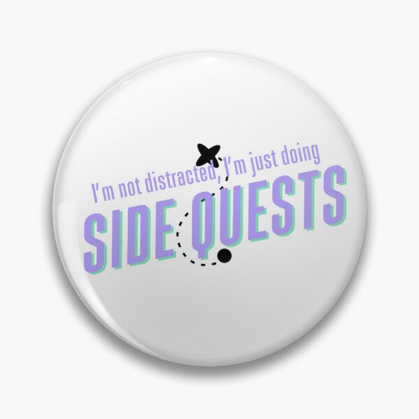 Item preview, I'm not distracted, I'm just doing side quests  designed and sold by alltypes-people.