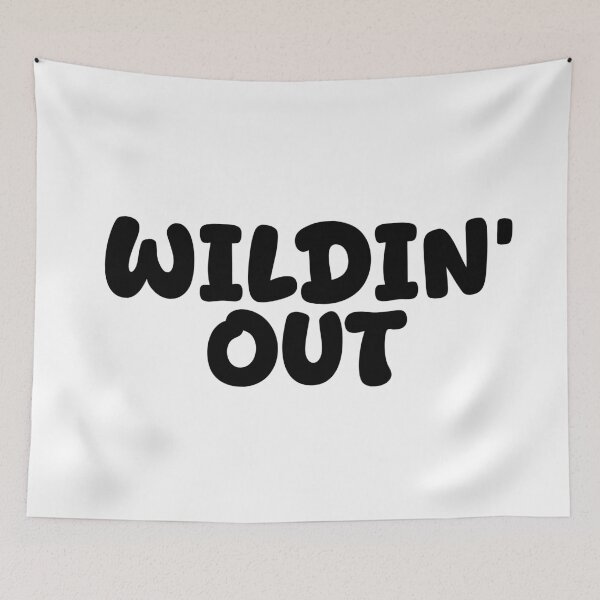 Item preview, Wildin’ Out, Funny Quotes designed and sold by Memes N Lore .
