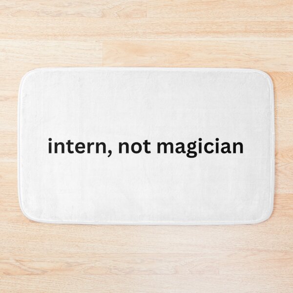 Item preview, Intern, Not Magician - Funny Intern Quote designed and sold by ha11e11.