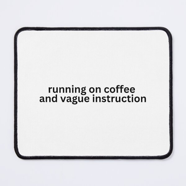 Item preview, Running on Coffee and Vague Instruction - Intern Design designed and sold by ha11e11.