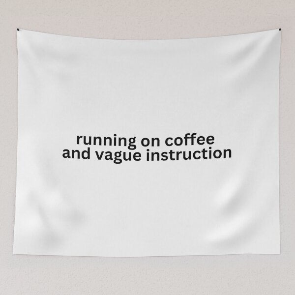 Item preview, Running on Coffee and Vague Instruction - Intern Design designed and sold by ha11e11.