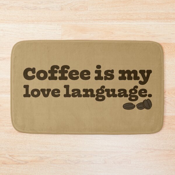 Item preview, Coffee Is My Love Language V2 designed and sold by sillyjess.