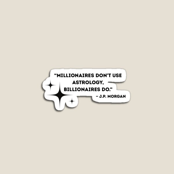 Item preview, J.P. Morgan Astrology Quote Sticker designed and sold by zodiac-love.