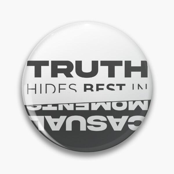 Item preview, Truth Hides Best in Casual Moments designed and sold by Relentless Creativity.