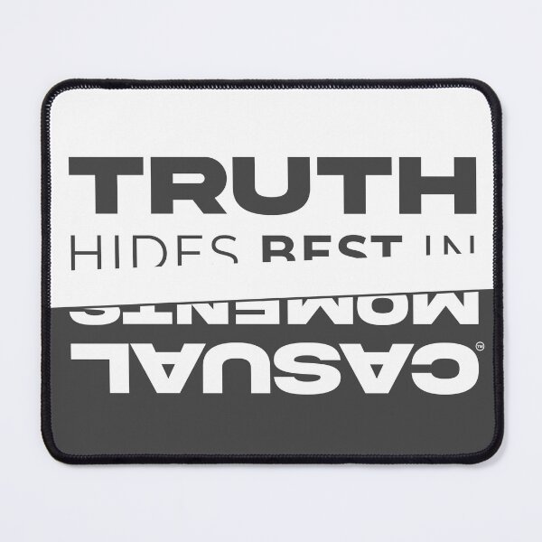 Item preview, Truth Hides Best in Casual Moments designed and sold by Relentless Creativity.