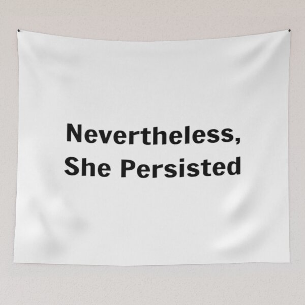 Item preview, Nevertheless, She Persisted designed and sold by PLANTONE.
