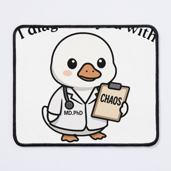 Item preview, I Diagnose You With Chaos – Doc Doc Goose designed and sold by DocDocShop.