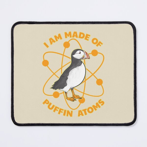 Item preview, I am made of puffin atoms designed and sold by piedaydesigns.