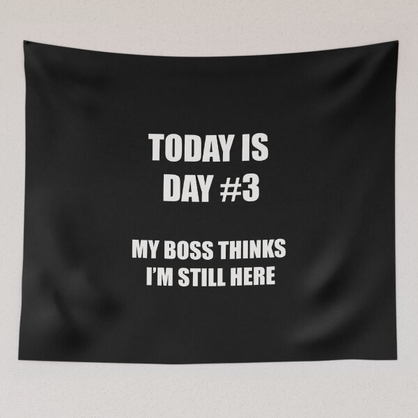 Item preview, Funny Quitting Shirt – Day 3 – My Boss Thinks I’m Still Here designed and sold by SexyDigitalArt.