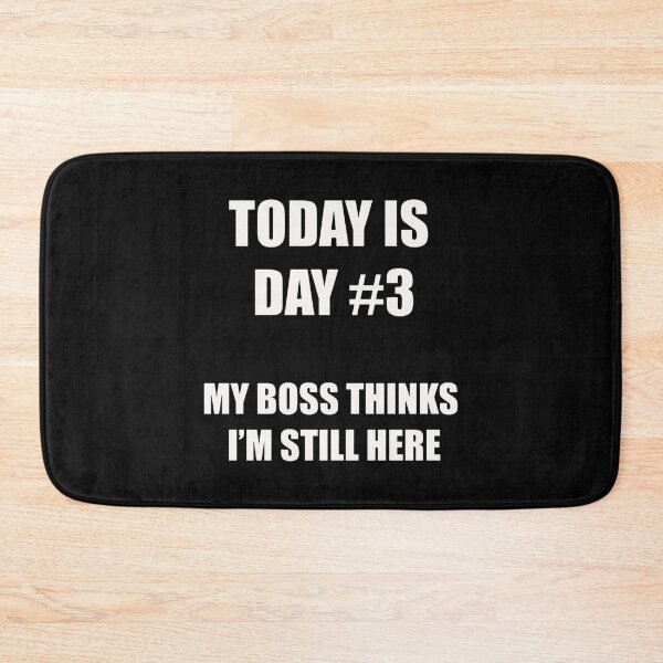 Item preview, Funny Quitting Shirt – Day 3 – My Boss Thinks I’m Still Here designed and sold by SexyDigitalArt.