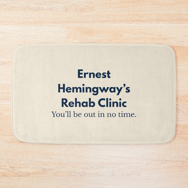 Item preview, Ernest Hemingway's Rehab Clinic - Author and Reader Humor designed and sold by The486Store.