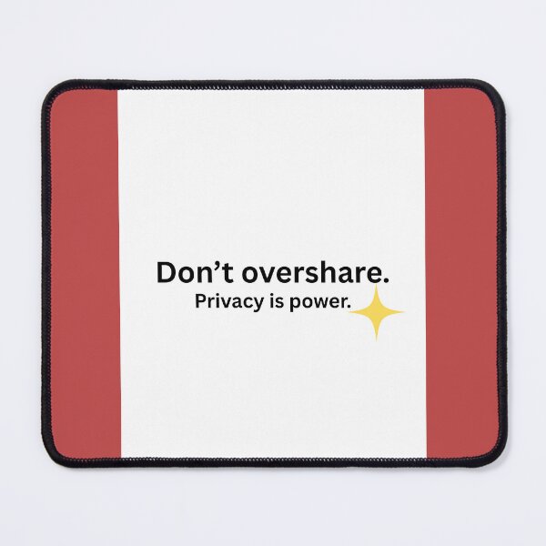 Item preview, Don't overshare. Privacy is power. designed and sold by SalinahYahya.