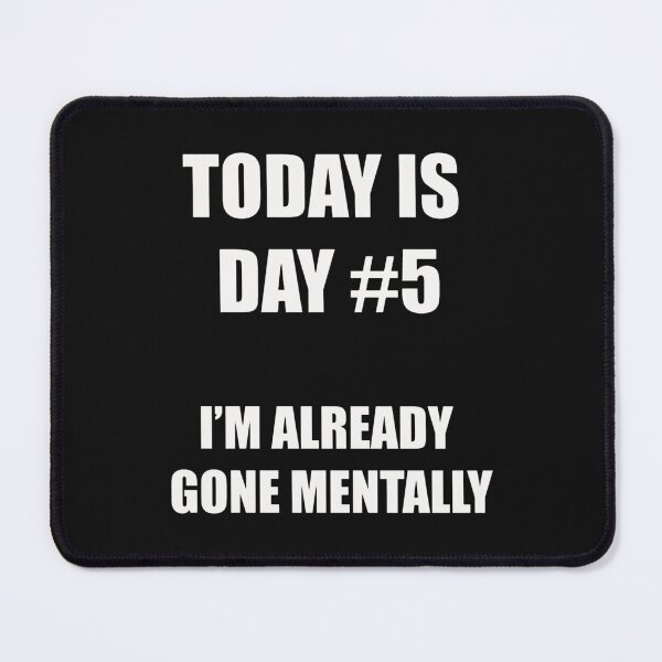 Item preview, Funny Quitting Shirt – Day 5 – I’m Already Gone Mentally designed and sold by SexyDigitalArt.