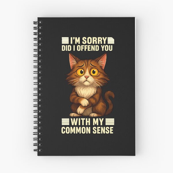 Item preview, I'm Sorry Did I Offend You With My Common Sense Funny Cat  designed and sold by diyoor.