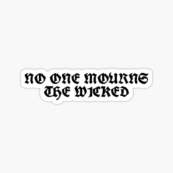 Item preview, No one mourns the wicked (plain) designed and sold by KHcreatestudios.
