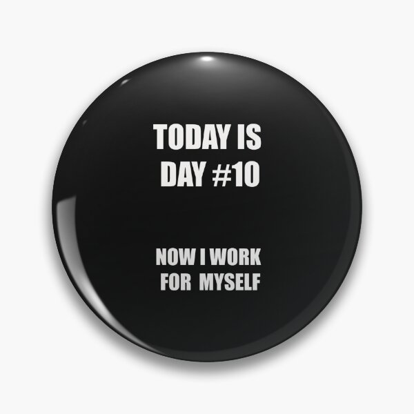 Item preview, Funny Entrepreneur Shirt – Day 10 – Now I Work for Myself designed and sold by SexyDigitalArt.