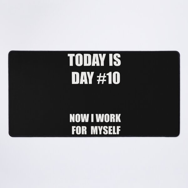 Item preview, Funny Entrepreneur Shirt – Day 10 – Now I Work for Myself designed and sold by SexyDigitalArt.