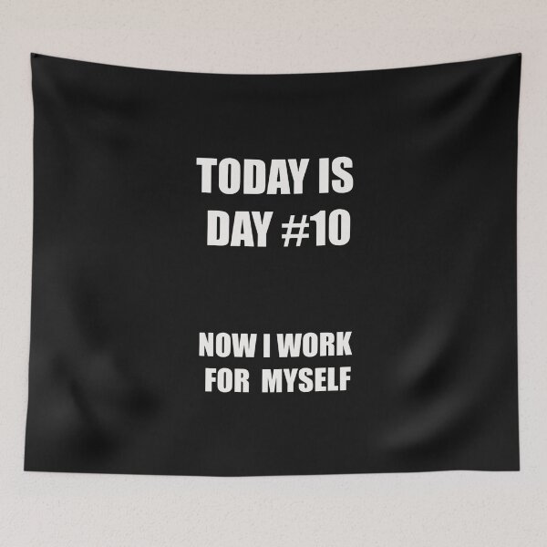 Item preview, Funny Entrepreneur Shirt – Day 10 – Now I Work for Myself designed and sold by SexyDigitalArt.