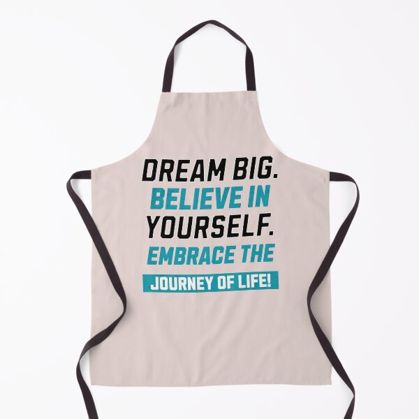 Item preview, Dream Big.Believe in Your Self.Embrace the Journey of Life designed and sold by njaro.