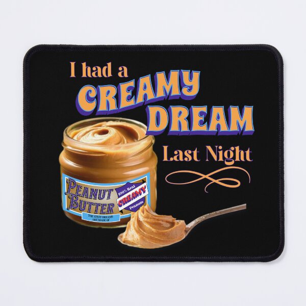 Item preview, Creamy dream, peanut butter lovers, designed and sold by BoxcarApparel.