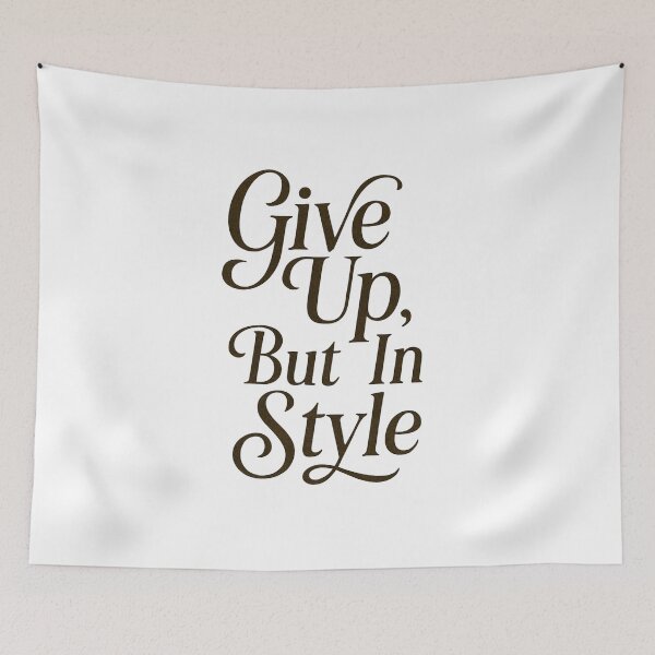 Item preview, Give Up But In Style – Funny Retro Aesthetic Quote designed and sold by thesnakeater.