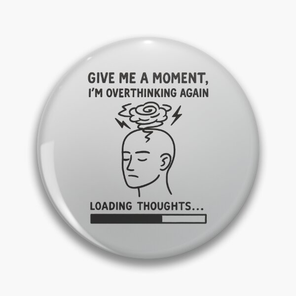 Item preview, Give Me a Moment, I’m Overthinking Again | Funny Relatable Overthinker Quote Design designed and sold by Printynest.