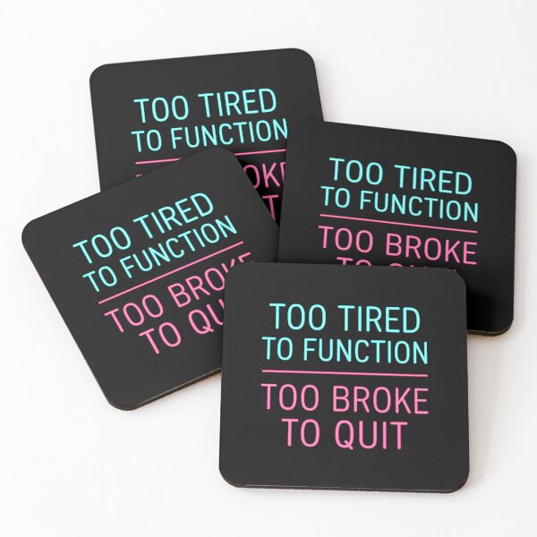 Item preview, Too Tired to Function Too Broke to Quit – Neon Funny Relatable Quote designed and sold by thesnakeater.