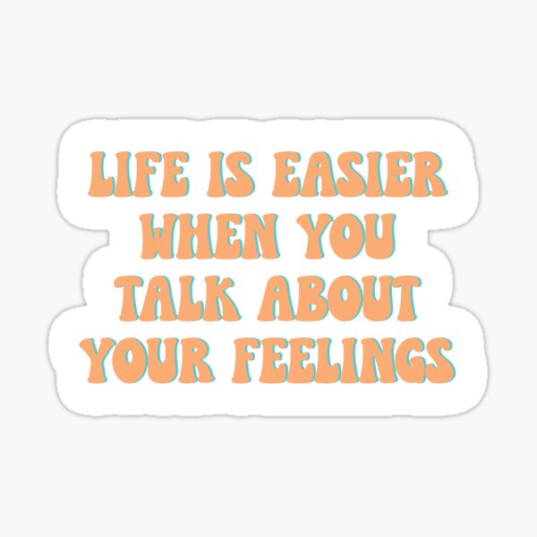 Item preview, Life is Easier When You Talk About Your Feelings designed and sold by LailB.