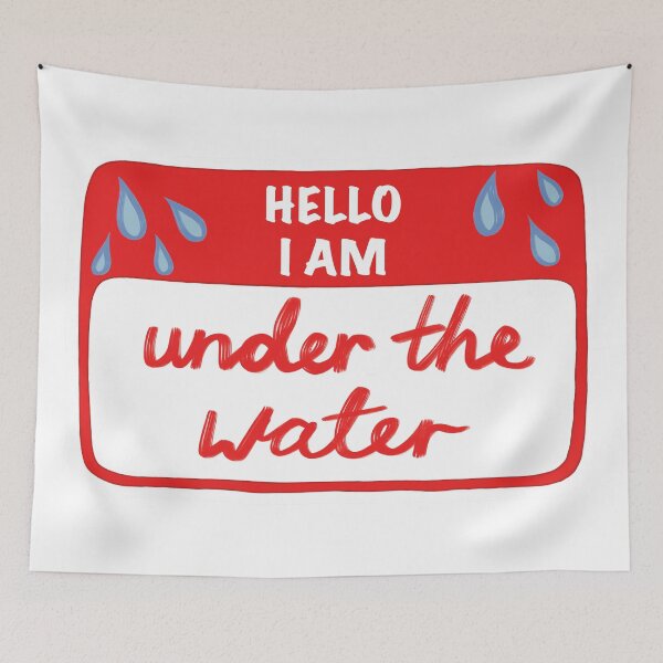 Item preview, I am under the water Name Tag designed and sold by JustWantsSleep.