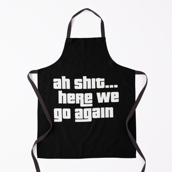 Item preview, Ah shit here we go again designed and sold by YChangShop.