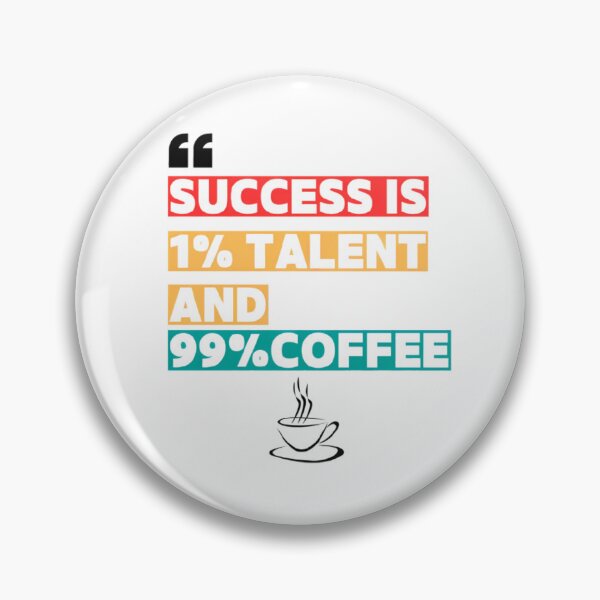 Item preview, Copia de Success is 1% Talent and 99% Coffee – Funny Motivational Shirt designed and sold by VersaLab.