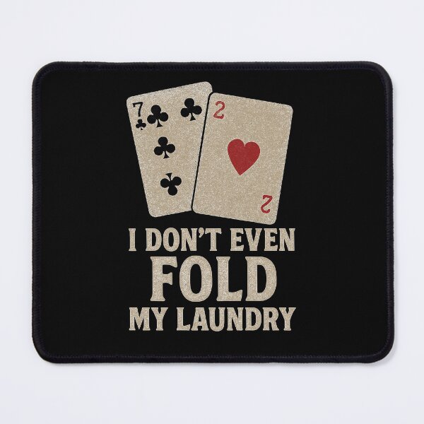 Item preview, Funny Poker Player I Don't Even Fold My Laundry Tee designed and sold by CheersAndThread.
