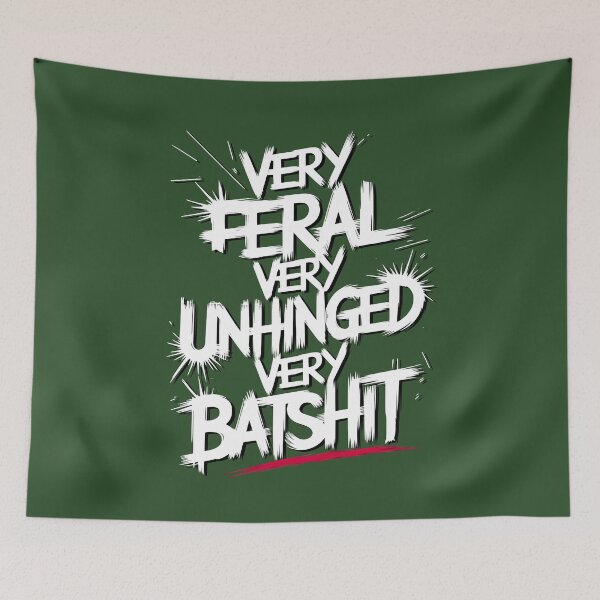 Item preview,  Very Feral Very Unhinged Very Batshit designed and sold by box-artshop.
