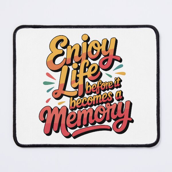 Item preview, Enjoy life before it becomes a memory designed and sold by nimmitrends.