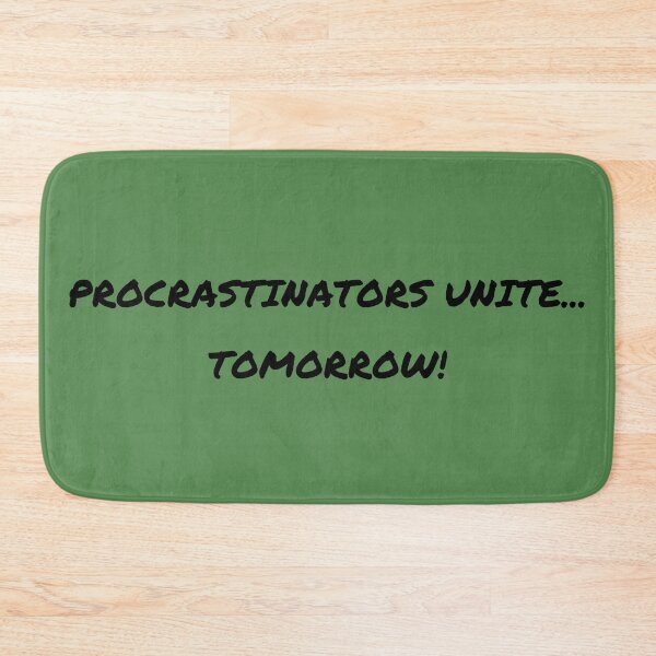 Item preview, Procrastinators Unite… Tomorrow – Funny Lazy Humor Quote designed and sold by TeesAndSass.