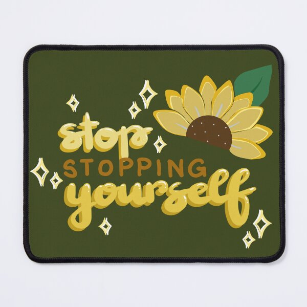 Item preview, Stop Stopping Yourself – Motivational Sunflower Quote, Growth Reminder designed and sold by theartbykay.