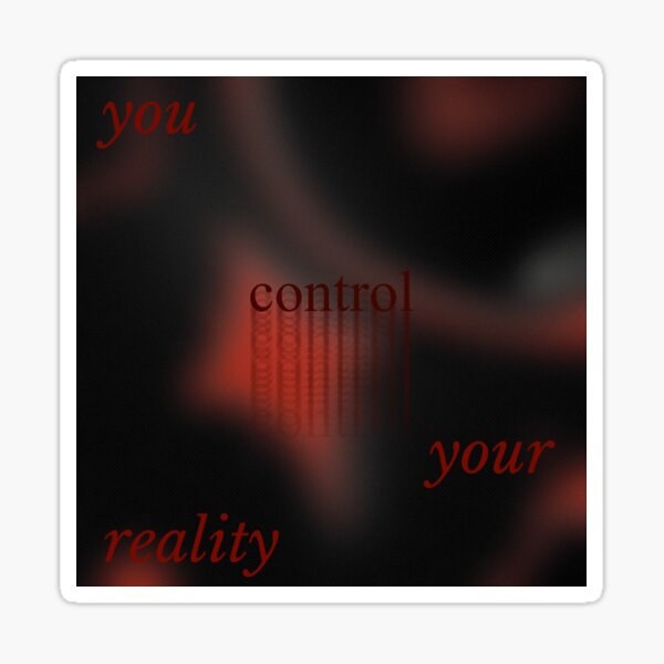 Item preview, you control your reality designed and sold by icantfindsalma.