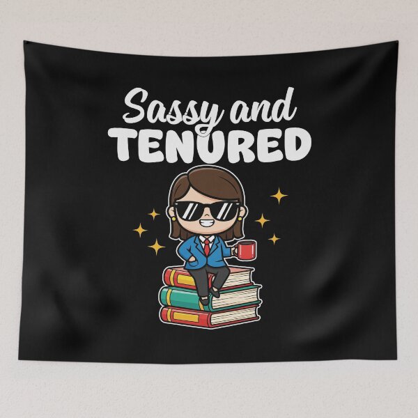 Item preview, SASSY AND TENURED - TEACHER GIFT designed and sold by KEF Custom.