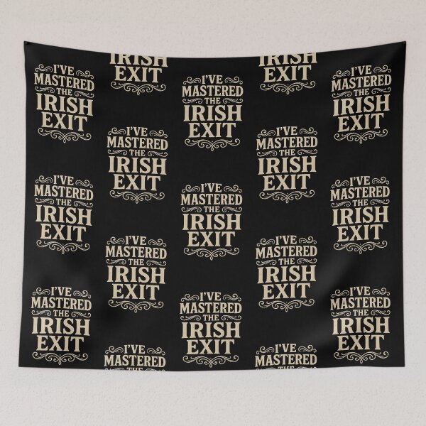 Item preview,  I've Mastered The Irish Exit Funny Vintage Typography Design designed and sold by Shoot-The-Moon.