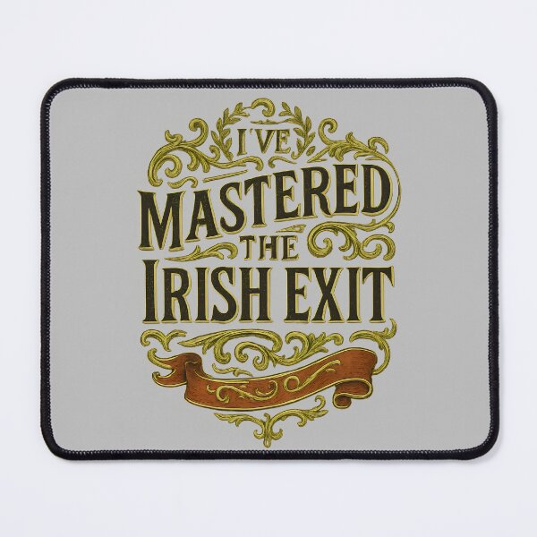Item preview, I've Mastered The Irish Exit Funny Vintage Typography Design designed and sold by Shoot-The-Moon.