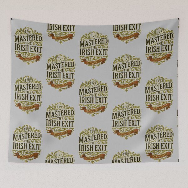 Item preview, I've Mastered The Irish Exit Funny Vintage Typography Design designed and sold by Shoot-The-Moon.
