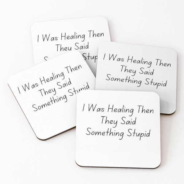 Item preview, I Was Healing Then They Said Something Stupid designed and sold by ladylalitafanta.