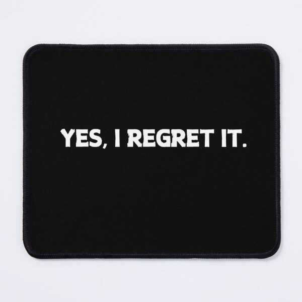 Item preview, Yes, I regret it. designed and sold by CapriCreatives.