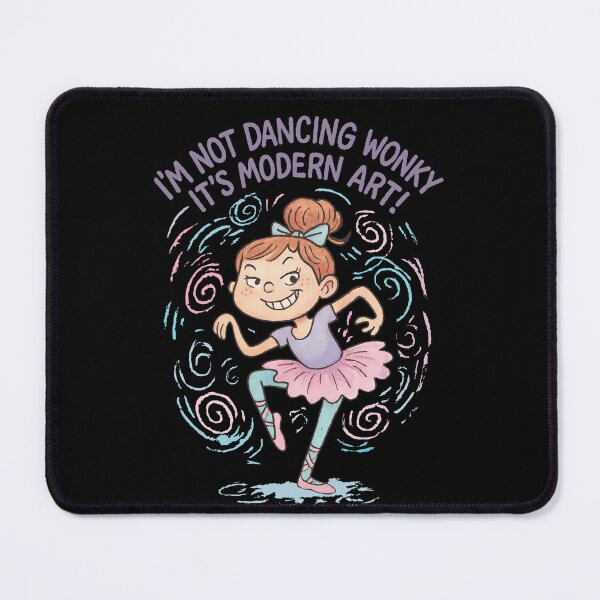 Item preview, I'm Not Dancing Wonky Real Girl Ballet designed and sold by LuminOrb.
