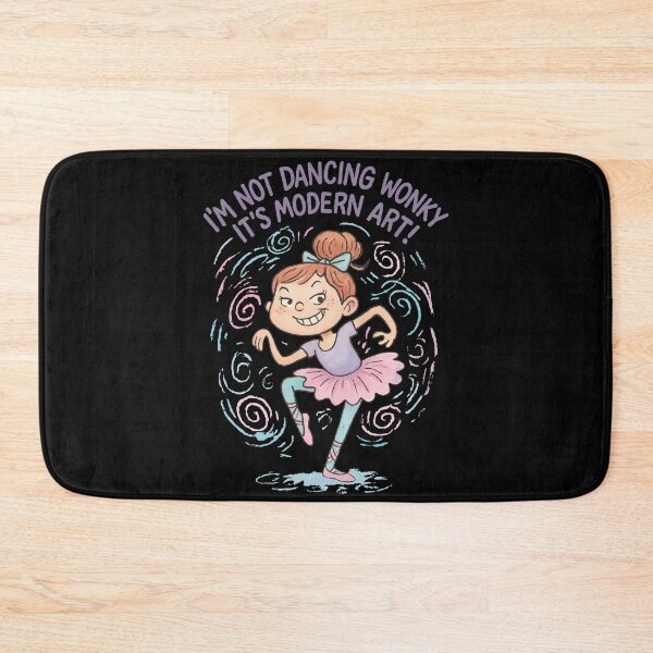 Item preview, I'm Not Dancing Wonky Real Girl Ballet designed and sold by LuminOrb.