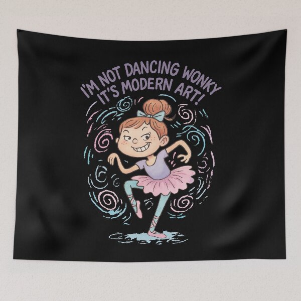 Item preview, I'm Not Dancing Wonky Real Girl Ballet designed and sold by LuminOrb.