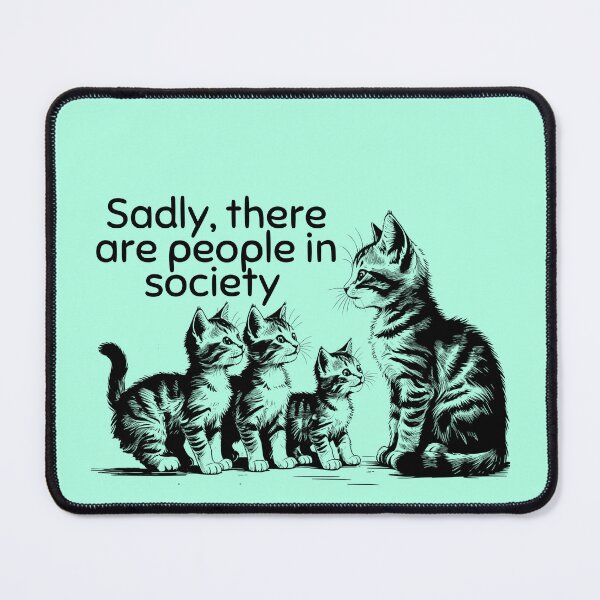 Item preview, Rude kittens - Sadly there are people in society designed and sold by TalkingHerds.